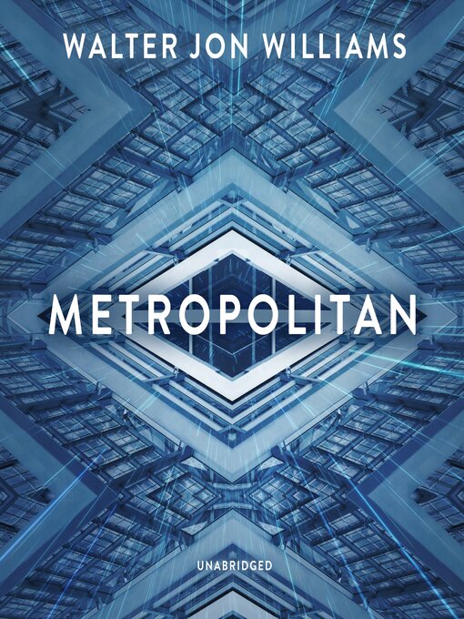 Title details for Metropolitan by Walter Jon Williams - Wait list